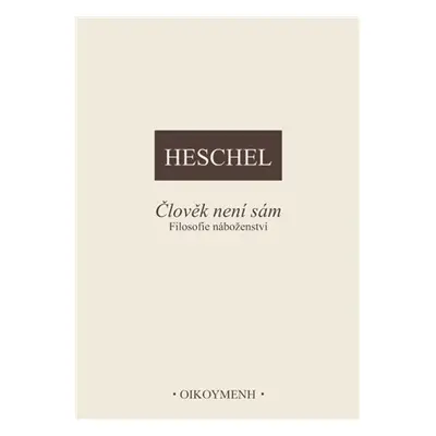 Člověk není sám - Abraham Joshua Heschel