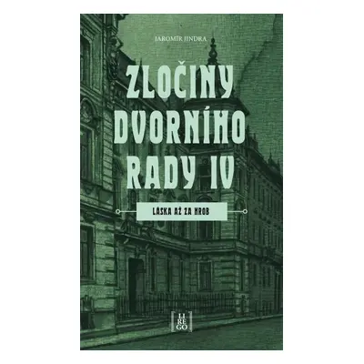 Zločiny dvorního rady IV. - Láska až za hrob - Jaromír Jindra