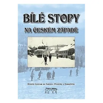 Bílé stopy na českém západě - Gabriela Špalková