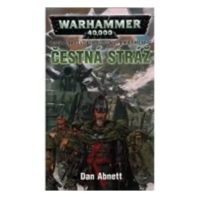 Warhammer 40 000 Čestná stráž, 1. vydání - Dan Abnett