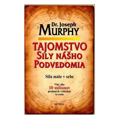 Tajomstvo sily nášho podvedomia - Joseph Murphy