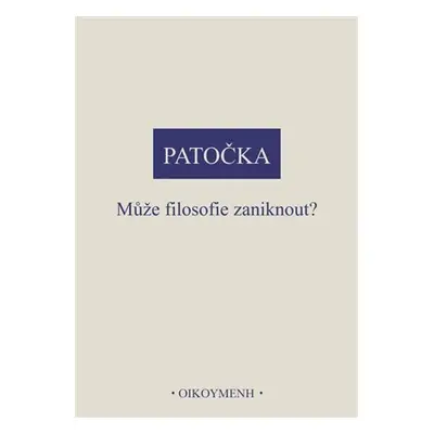 Může filosofie zaniknout? - Jan Patočka