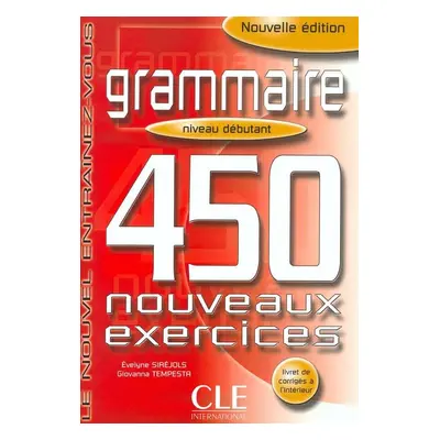 Grammaire 450 exercices débutant - Cahier d´activités - Sirejols, E.; Tempesta, G.