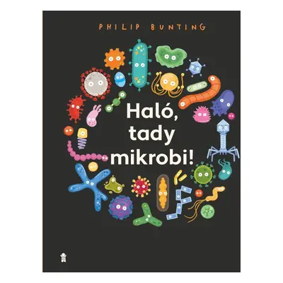 Haló, tady mikrobi! - Philip Bunting