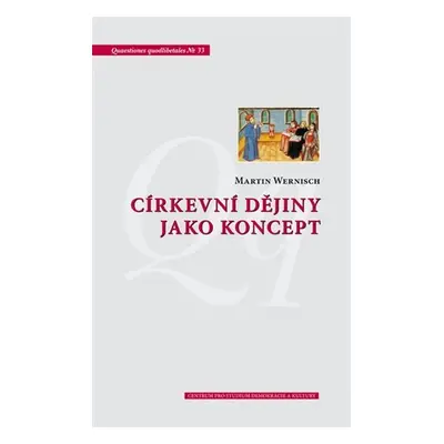 Církevní dějiny jako koncept - Martin Wernisch