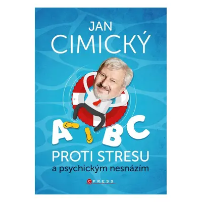 ABC proti stresu a psychickým nesnázím - Jan Cimický