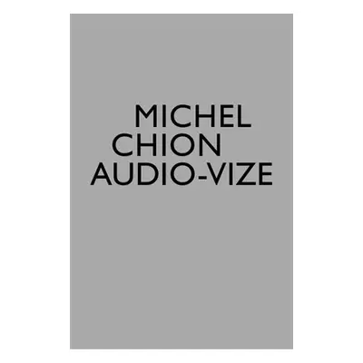 Audio-vize, zvuk a obraz ve filmu - Michel Chion