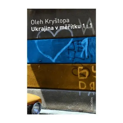 Ukrajina v měřítku 1:1 - Oleh Kryštopa