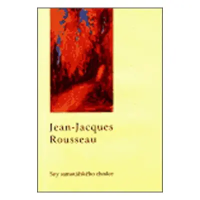 Sny samotářského chodce - Jean-Jacques Rousseau