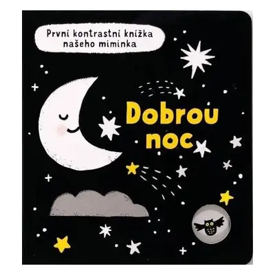 Dobrou noc - První kontrastní knížka našeho miminka - Mary Cartwright