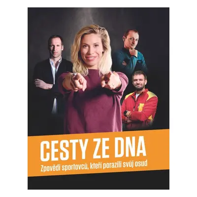 Cesty ze dna - Zpovědi sportovců, kteří porazili svůj osud