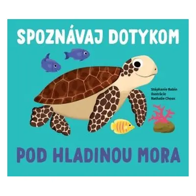 Spoznávaj dotykom Pod hladinou mora - Stéphanie Babin