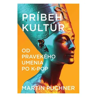 Príbeh kultúr - Martin Puchner