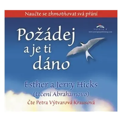 Požádej a je ti dáno - CDmp3 (Čte Petra Vytvarová Krausová) - Esther Hicks