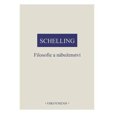 Filosofie a náboženství - Friedrich Wilhelm Joseph Schelling