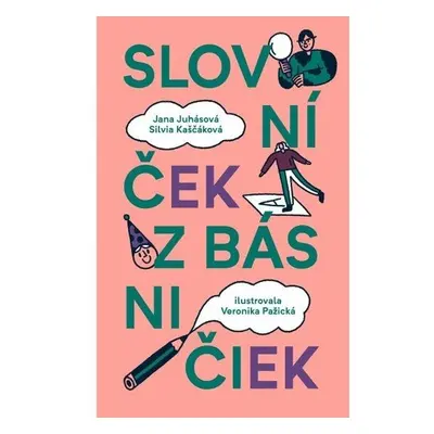 Slovníček z básničiek - Jana Juhásová; Silvia Kaščáková; Veronika Pažická