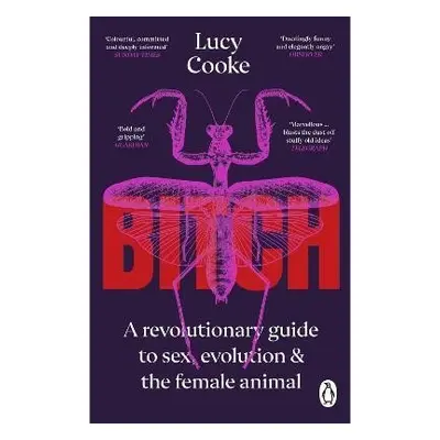 Bitch: What does it mean to be female? - Lucy Cooke