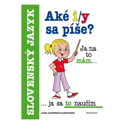 Aké i/y sa píše? - Lucia Gianitsová-Ološtiaková