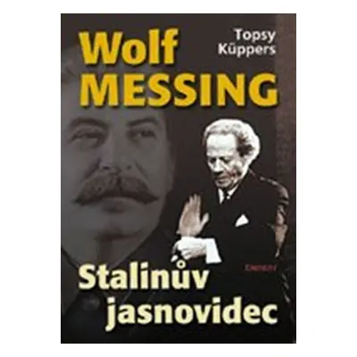 Wolf Messing - Stalinův jasnovidec - Topsy Küppers