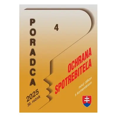 Poradca 4/2025 – Zákon o ochrane spotrebiteľa – nový zákon s komentárom