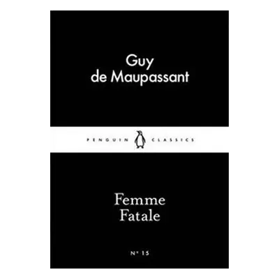 Femme Fatale - Guy de Maupassant