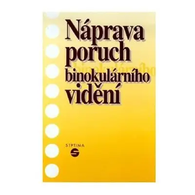 Náprava poruch binokulárního vidění - Alena Keblová