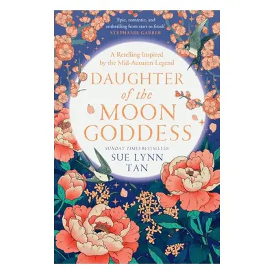 Daughter of the Moon Goddess, 1. vydání - Sue Lynn Tan