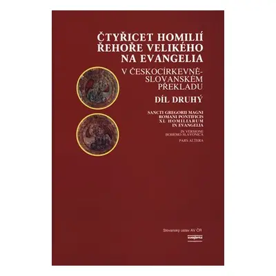 Čtyřicet homilií Řehoře Velikého na evangelia v českocírkevněslovanském překladu 2.díl - Františ