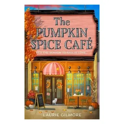 The Pumpkin Spice Cafe (Dream Harbor 1) - Laurie Gilmore