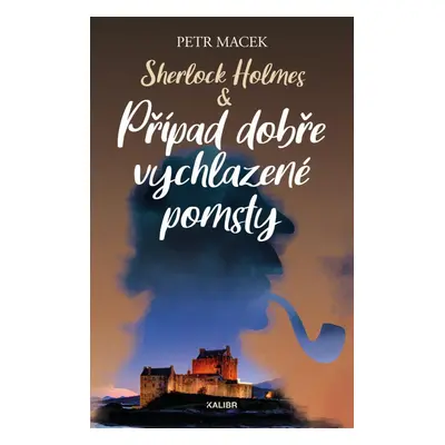 Sherlock Holmes – Případ dobře vychlazené pomsty - Petr Macek