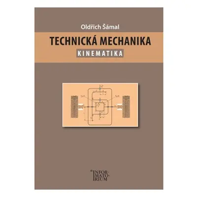 Technická mechanika – Kinematika - Oldřich Šámal