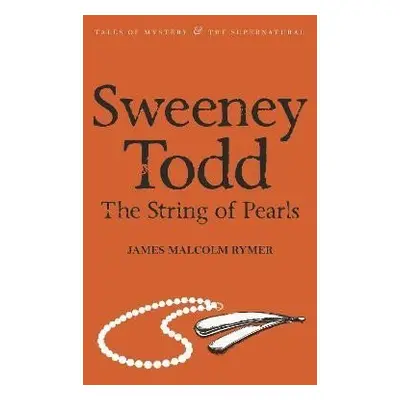 Sweeney Todd: The String of Pearls - James Malcolm Rymer