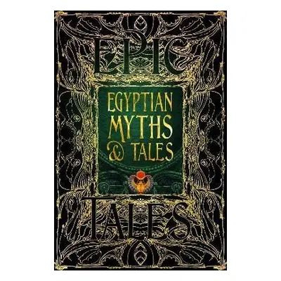 Egyptian Myths & Tales: Epic Tales - Chris Naunton