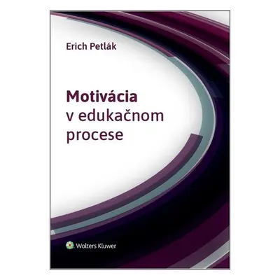 Motivácia v edukačnom procese - Erich Petlák