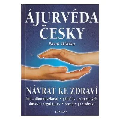 Ájurvéda česky - Návrat ke zdraví - Pavel Hloška