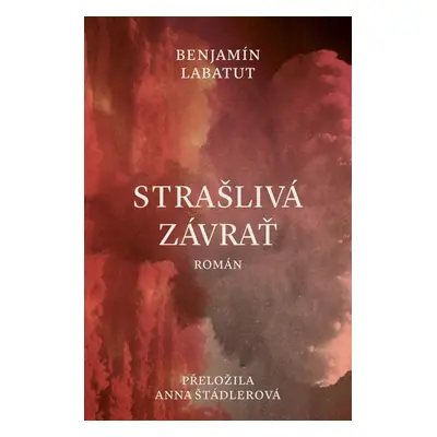 Strašlivá závrať - Benjamín Labatut