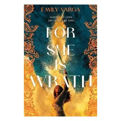 For She is Wrath: A sizzling lovers-to-enemies romantasy epic - Emily Varga