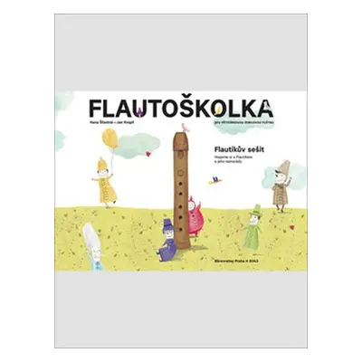 Flautoškolka - Flautíkův sešit pro děti - Jan Kvapil