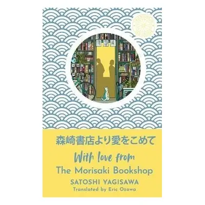 With Love from the Morisaki Bookshop: The perfect gift for book-lovers - Satoshi Yagisawa