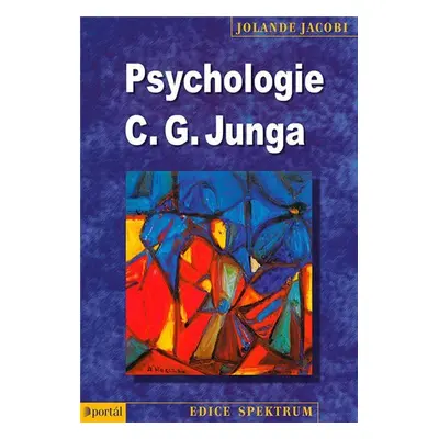 Psychologie C. G. Junga - Jolande Jacobi