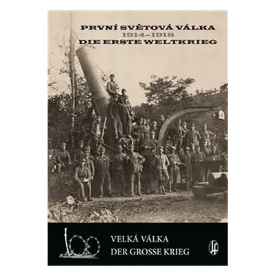 První světová válka 1914-1918 / Die Erste Weltkrieg - Velká válka / Der Grosse Krieg - Vladimír 