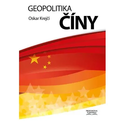 Geopolitika Číny - Oskar Krejčí