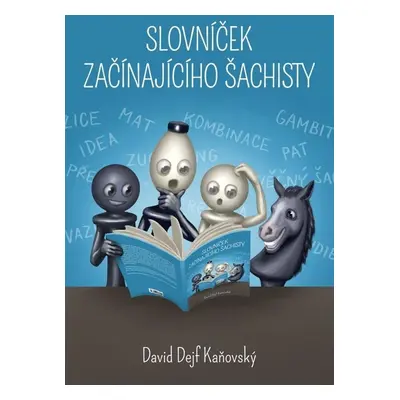 Slovníček začínajícího šachisty - David Dejf Kaňovský