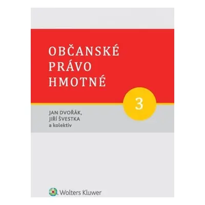 Občanské právo hmotné 3: Věcná práva - Jan Dvořák