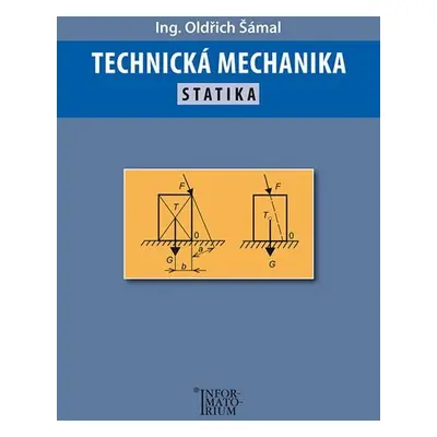 Technická mechanika - Statika - Oldřich Šámal