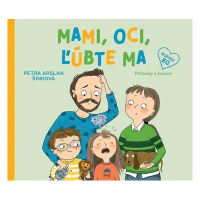 Mami, oci, ľúbte ma - Petra Arslan Šinková