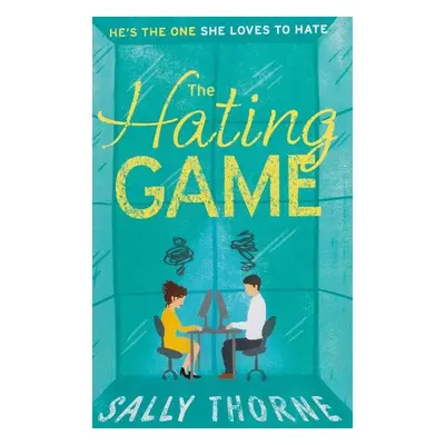 The Hating Game, 1. vydání - Sally Thorne