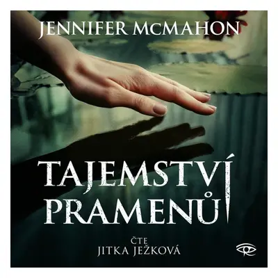 Tajemství pramenů - CDmp3 (Čte Jitka Ježková) - Jennifer McMahon