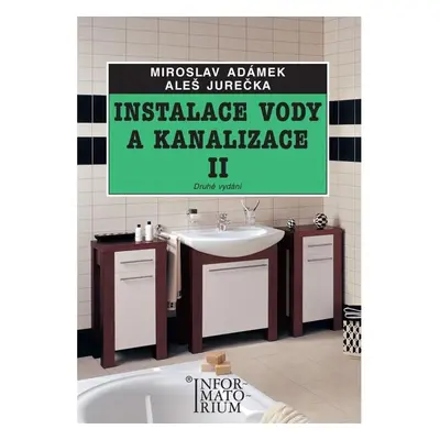 Instalace vody a kanalizace II pro 2. ročník UO Instalatér - 2. vydání - Miroslav Adámek