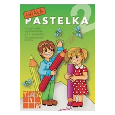 Hravá pastelka 2 - Pracovní sešit z grafomotoriky pro 5 - 6 leté děti